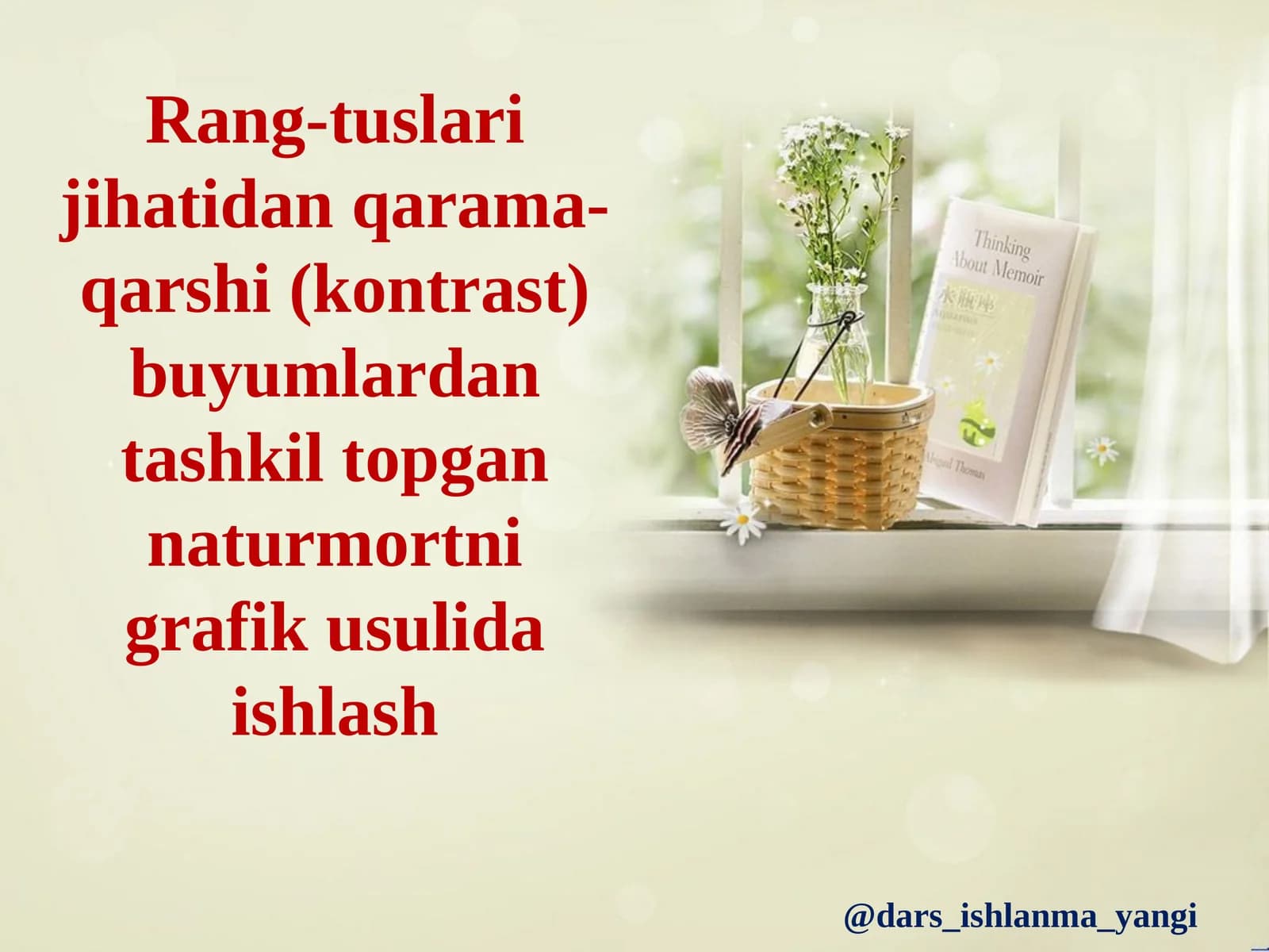 Rang-tuslari jihatidan qarama-qarshi (kontrast) buyumlar dan tashkil topgan naturmort nigrafi