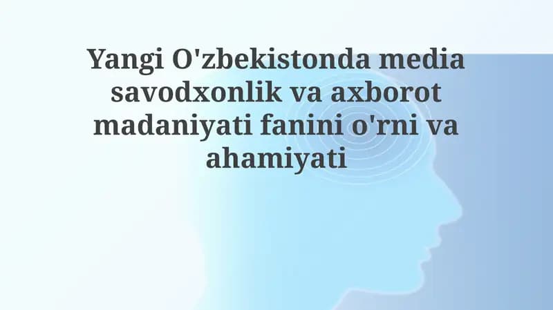 O'zbekistonda media savodxonligi va axborot madaniyatining ahamiyati