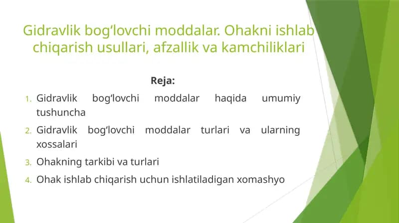 Gidravlik bog‘lovchi moddalar. Ohakni ishlab chiqarish usullari, afzallik va kamchiliklari