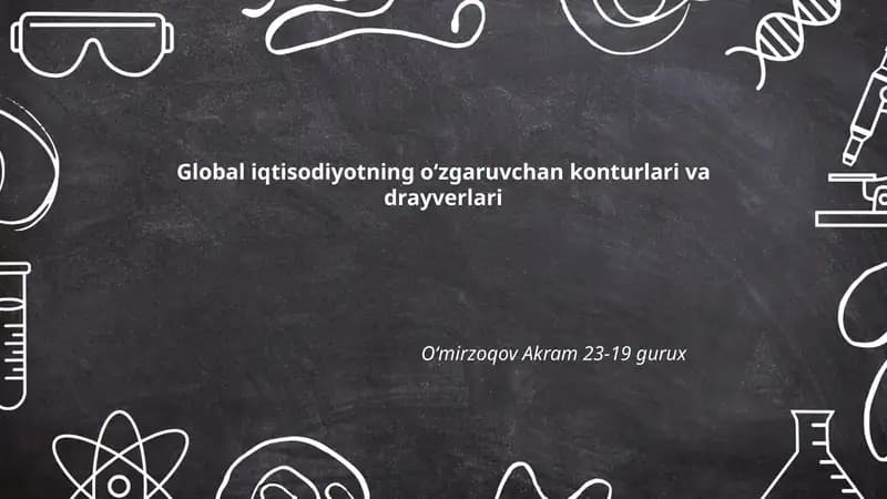 Global iqtisodiyotning oʻzgaruvchan konturlari va drayverlari