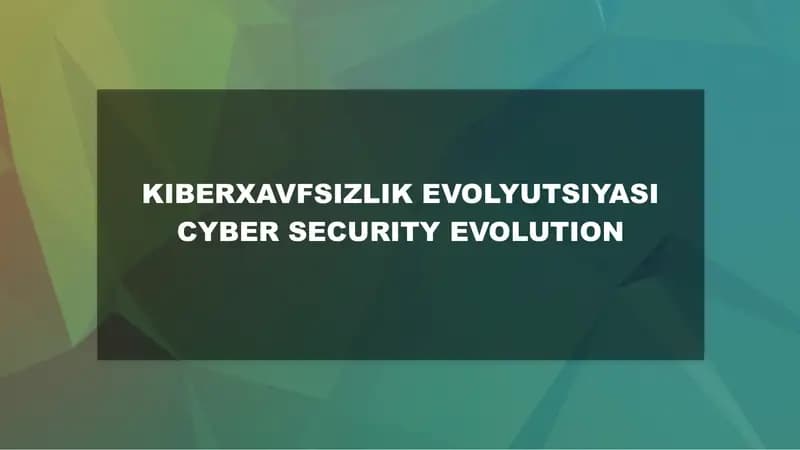KIBERXAVFSIZLIK EVOLYUTSIYASI