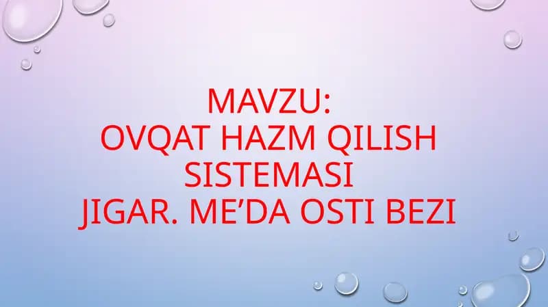 ovqat hazm qilish sistemasi. jigar. meʼda osti bezi gistologiyasi