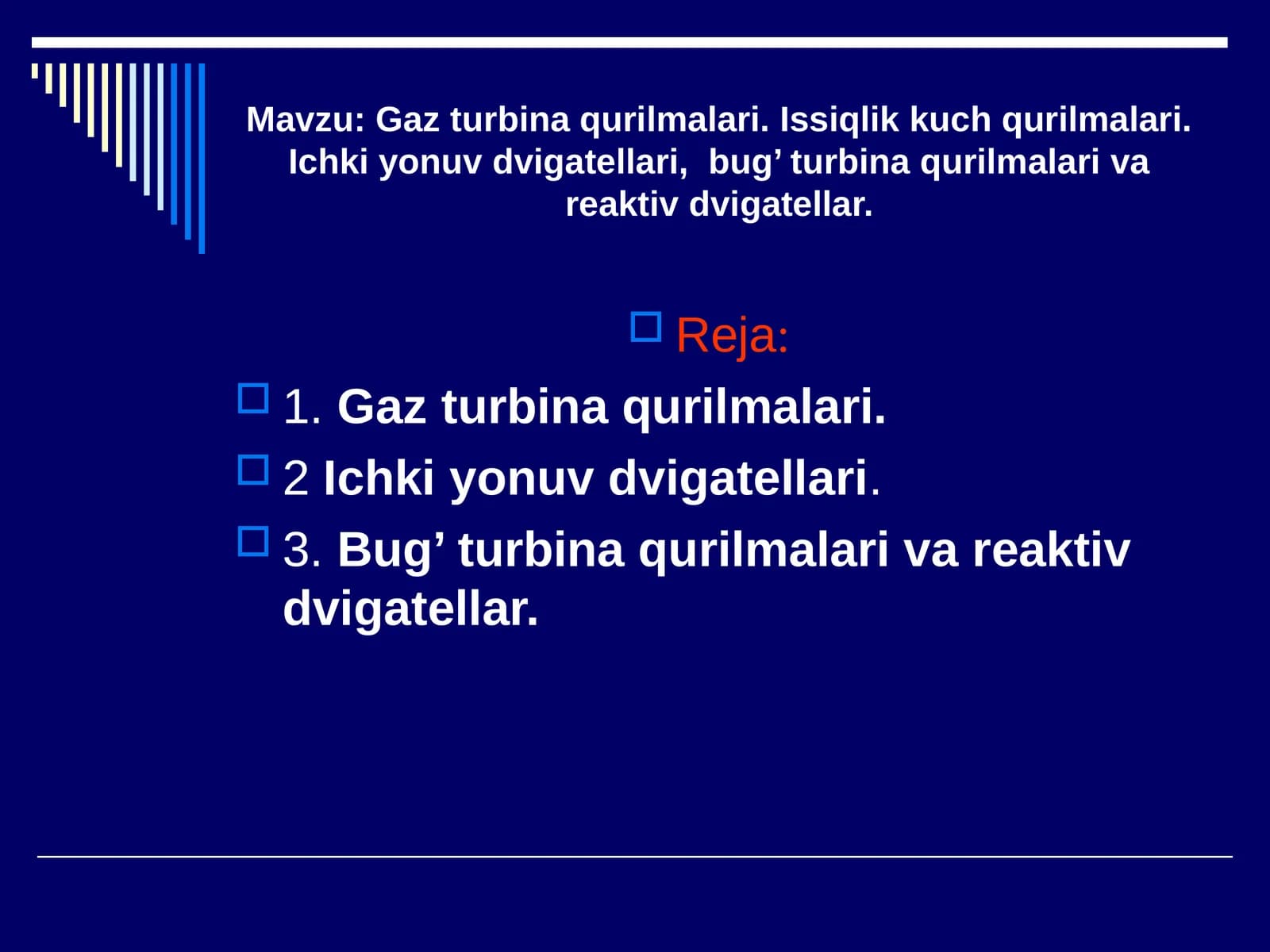 Gaz turbina qurilmalari. Issiqlik kuch qurilmalari. Ichki yonuv dvigatellari, bug’ turbina qurilmalari va reaktiv dvigatellar