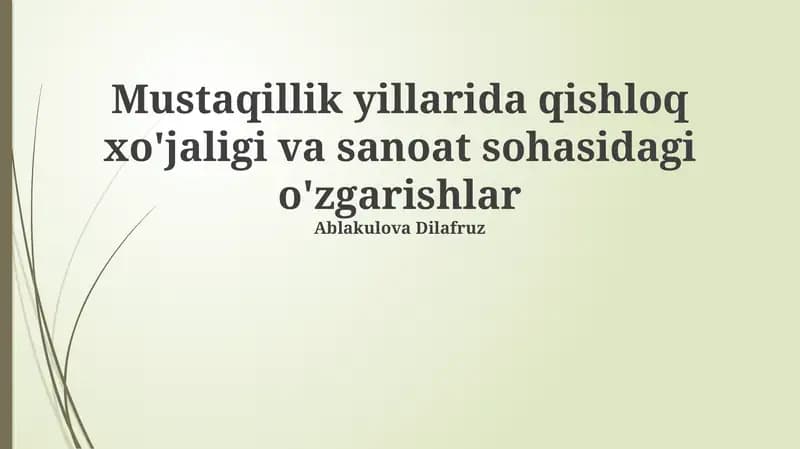 Mustaqillik yillarida qishloq xo'jaligi va sanoat sohasidagi o'zgarishlar