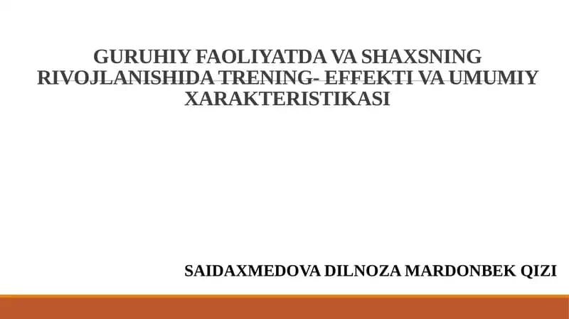 Guruhiy faoliyatda va shaxsning rivojlanishida trening-effekti va umumiy xarakteristikasi.pptx