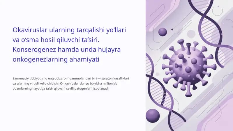 Okaviruslar ularning tarqalishi yo‘llari va o‘sma hosil qiluvchi ta’siri. Konserogenez hamda unda hujayra onkogenezlarning ahamiyati