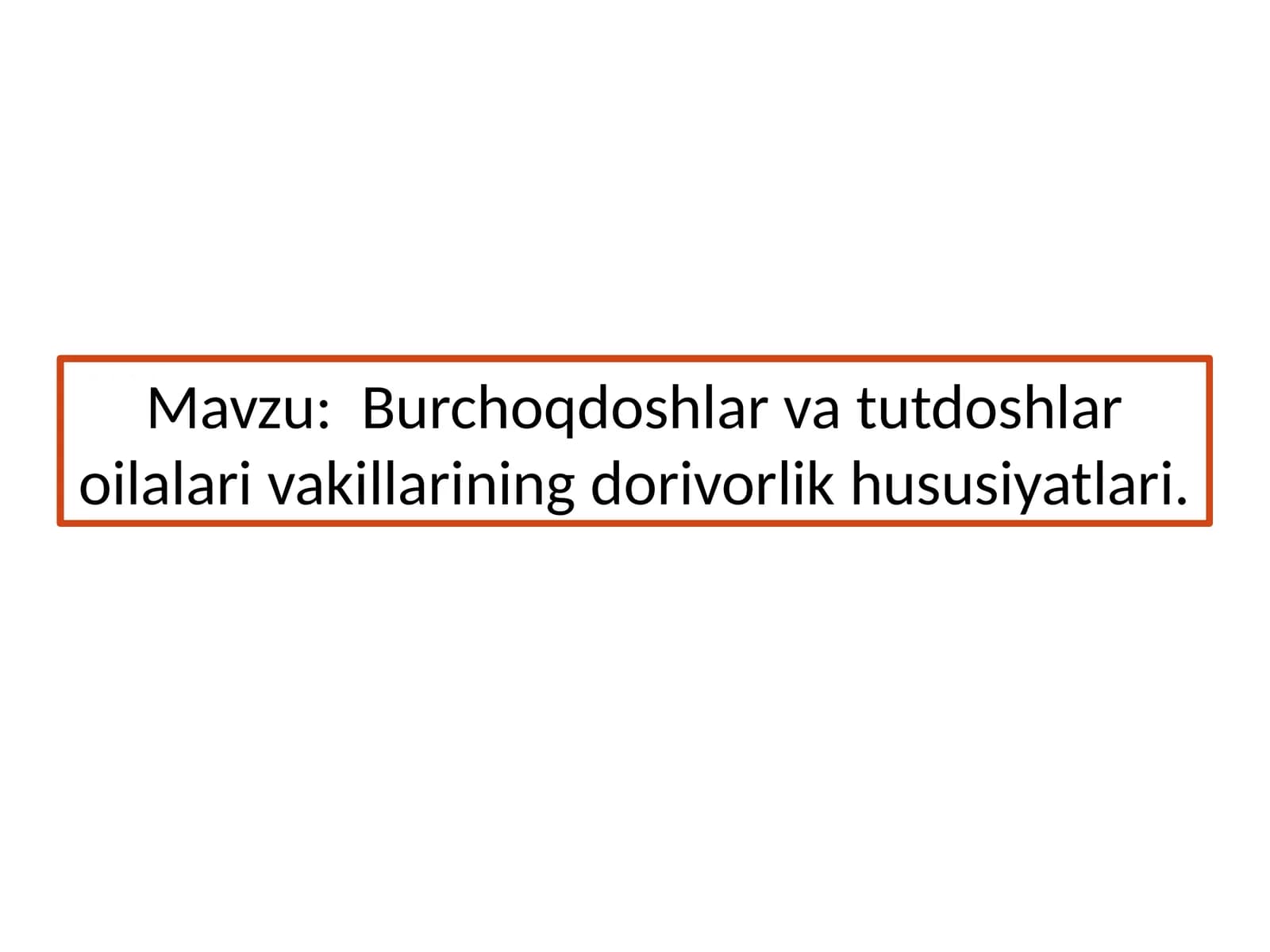Burchoqdoshlar va tutdoshlar oilalari vakillarining dorivorlik xususiyatlari