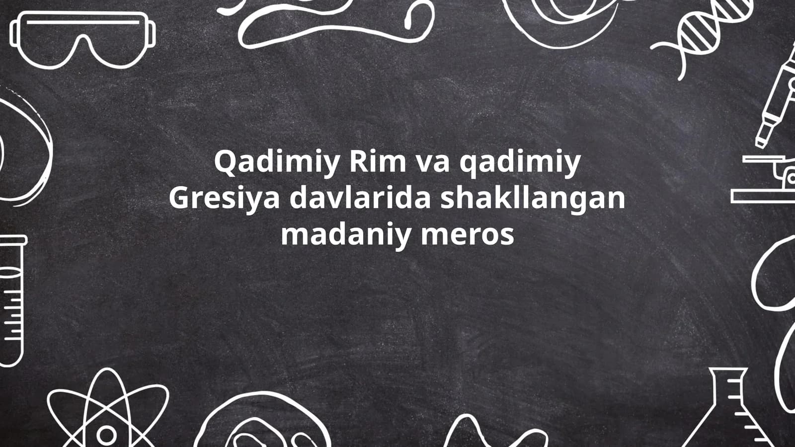 Qadimiy Rim va qadimiy Gresiya davlarida shakllangan madaniy meros