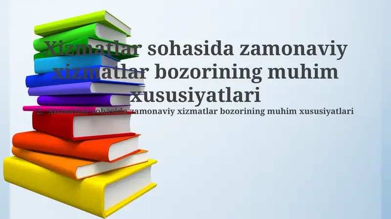 Xizmatlar sohasida zamonaviy xizmatlar bozorining muhim xususiyatlari