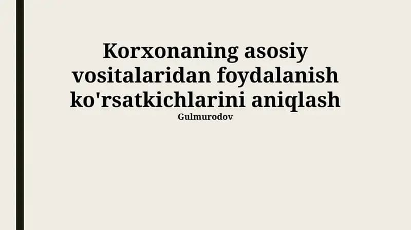 Korxonaning asosiy vositalaridan foydalanish ko'rsatkichlarini aniqlash