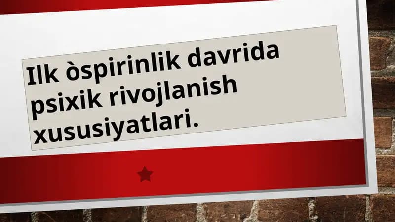 Ilkòspirinlik davrida psixik rivojlanish xususiyatlari