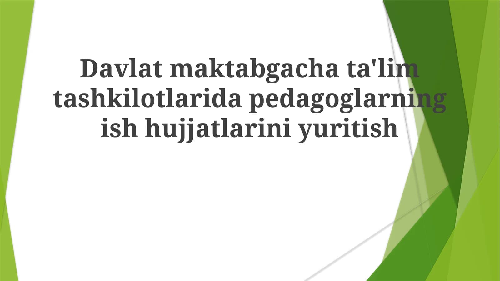 Davlat maktabgacha ta'lim tashkilotlarida pedagoglarning ish hujjatlarini yuritish
