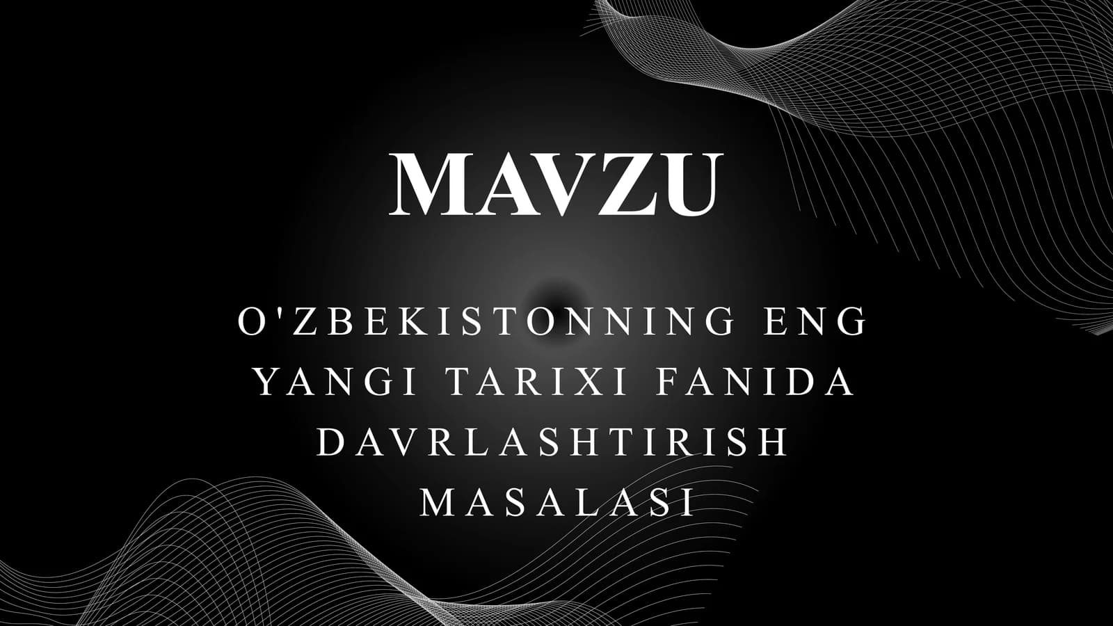 O'ZBEKISTONNING ENG YANGI TARIXI FANIDA DAVRLASHTIRISH MASALASI