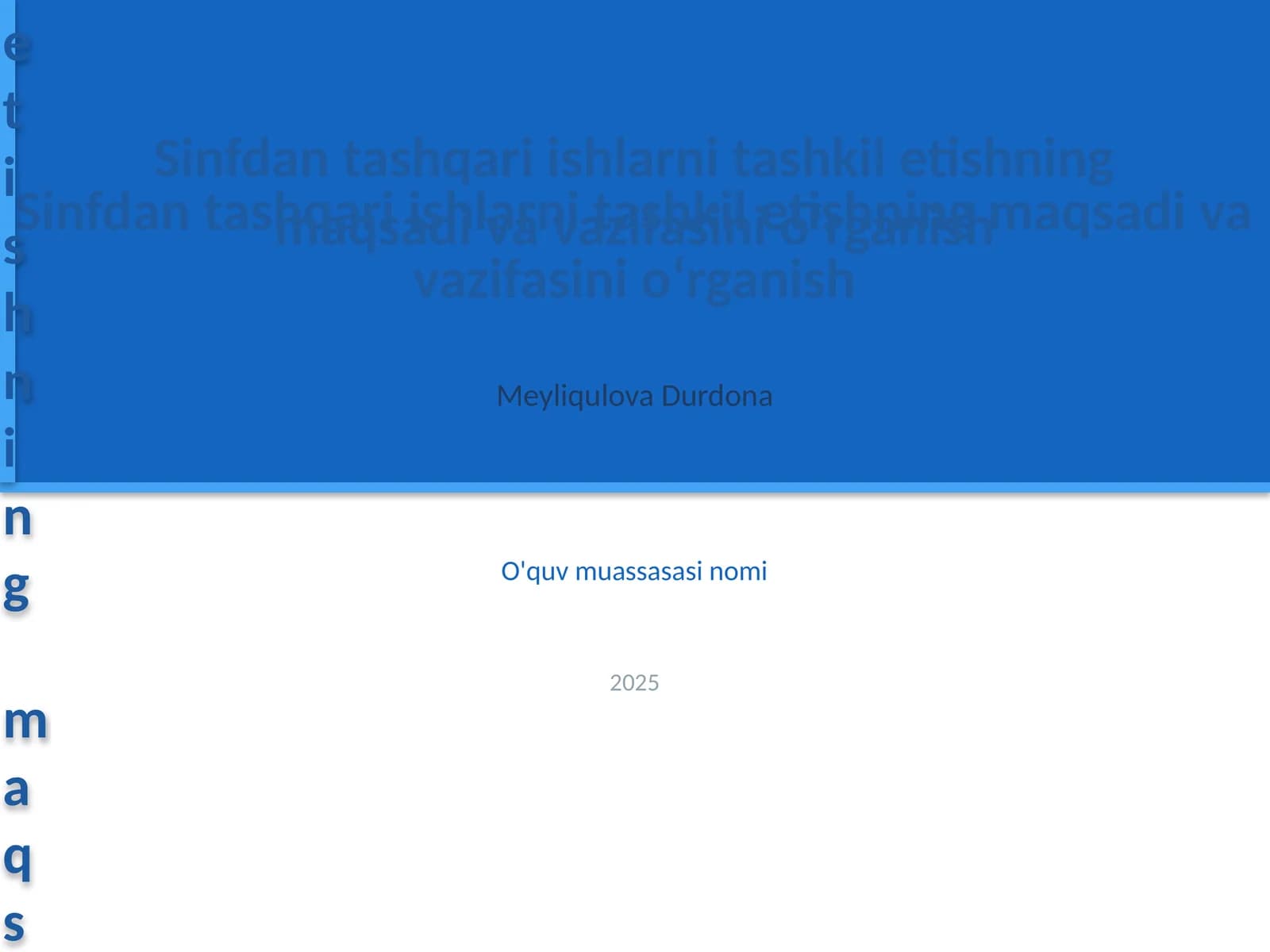 Sinfdan tashqari ishlarni tashkil etishning maqsadi va vazifasini oʻrganish