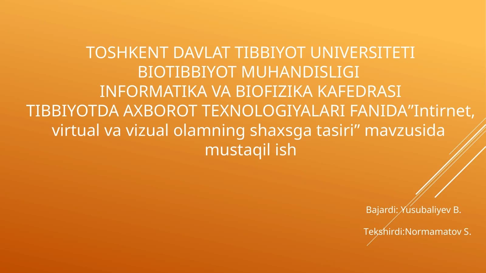 Tibbiyotda axborot texnologiyalari fanida "Intirnet, virtual va vizual olamning shaxsga tasiri" mavzusida mustaqil ish