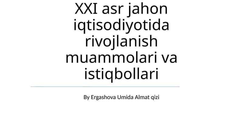 XXI asr jahon iqtisodiyotida rivojlanish muammolari va istiqbollari