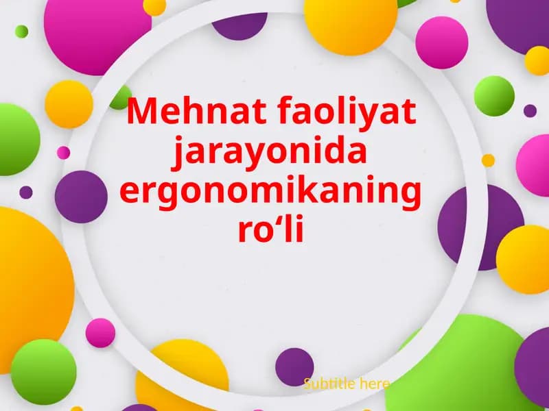 Mehnatfaoliyat jarayonida ergonomikaning ro‘li