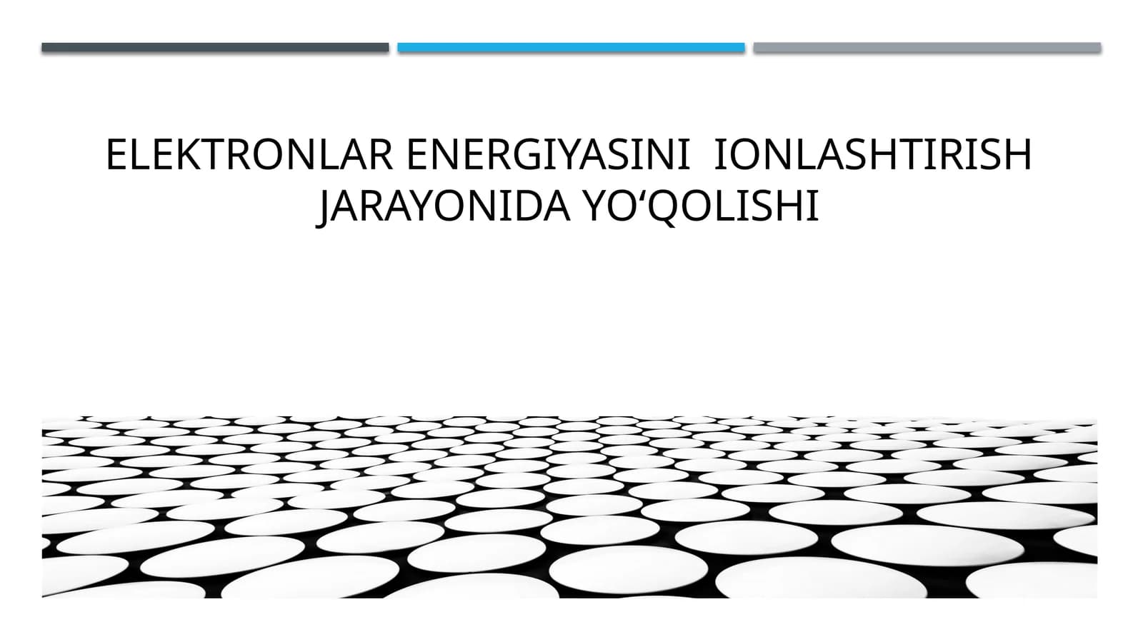 Elektronlar energiyasining ionlashtirish jarayonida yo‘qolishi | Fizika prezentatsiya PPT