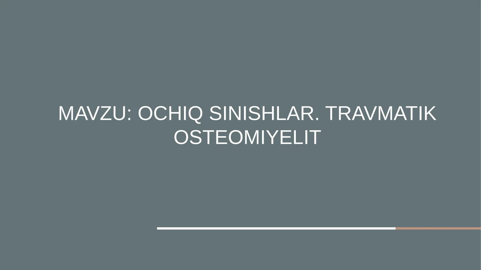 OCHIQ SINISHLAR. TRAVMATIK OSTEOMIYELIT
