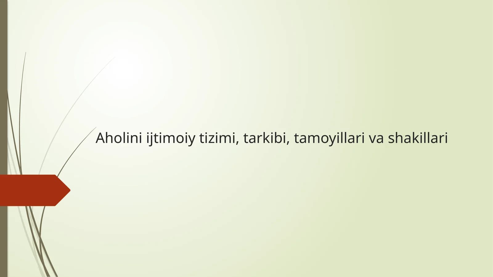 Aholini ijtimoiy tizimi, tarkibi, tamoyillari va shakillari