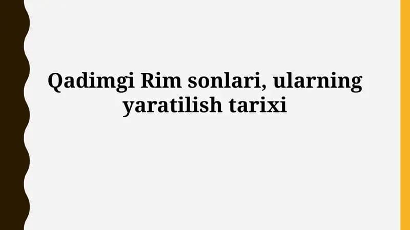 Qadimgi Rim sonlari, ularning yaratilishi ta'rixi