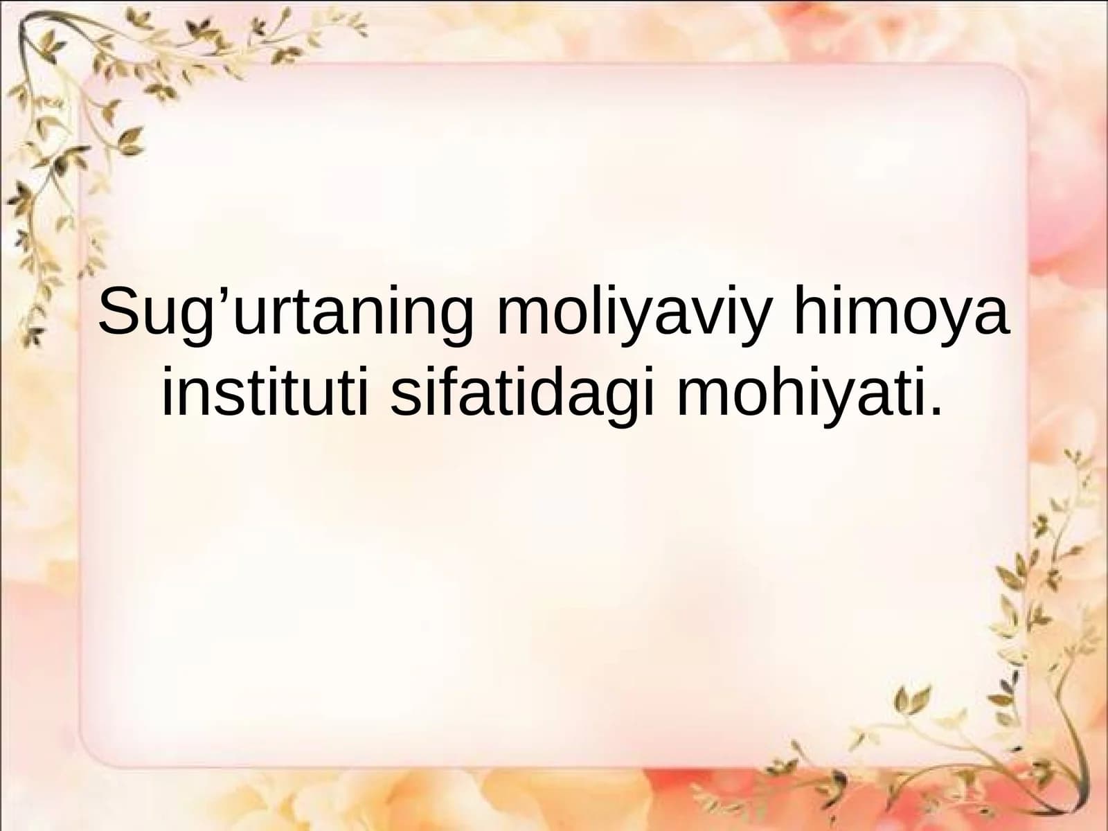 Sug’urtaning moliyaviy himoya instituti sifatidagi mohiyati