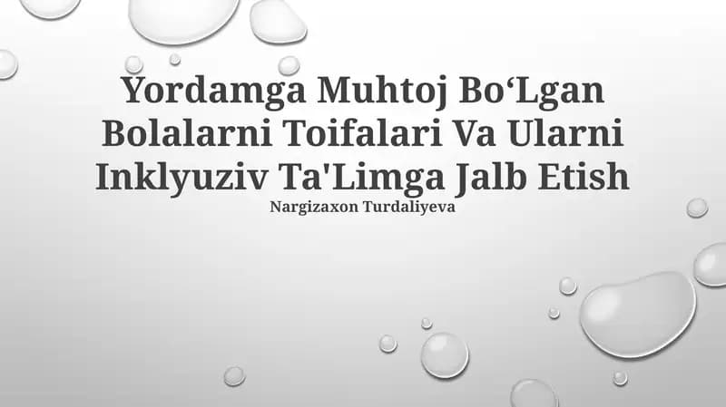 Yordamga Muhtoj Bo‘Lgan Bolalarni Toifalari Va Ularni Inklyuziv Ta'Limga Jalb Etish