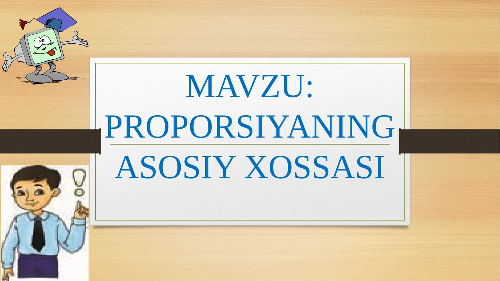 6-sinf Matematika fanidan dars ishlanma. Proporsiyaning asosiy xossasi