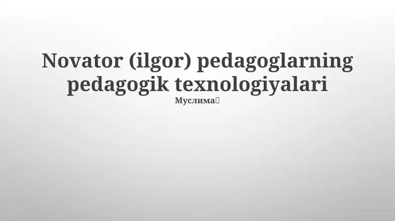 Novator (ilgor) pedagoglarning pedagogik texnologiyalari