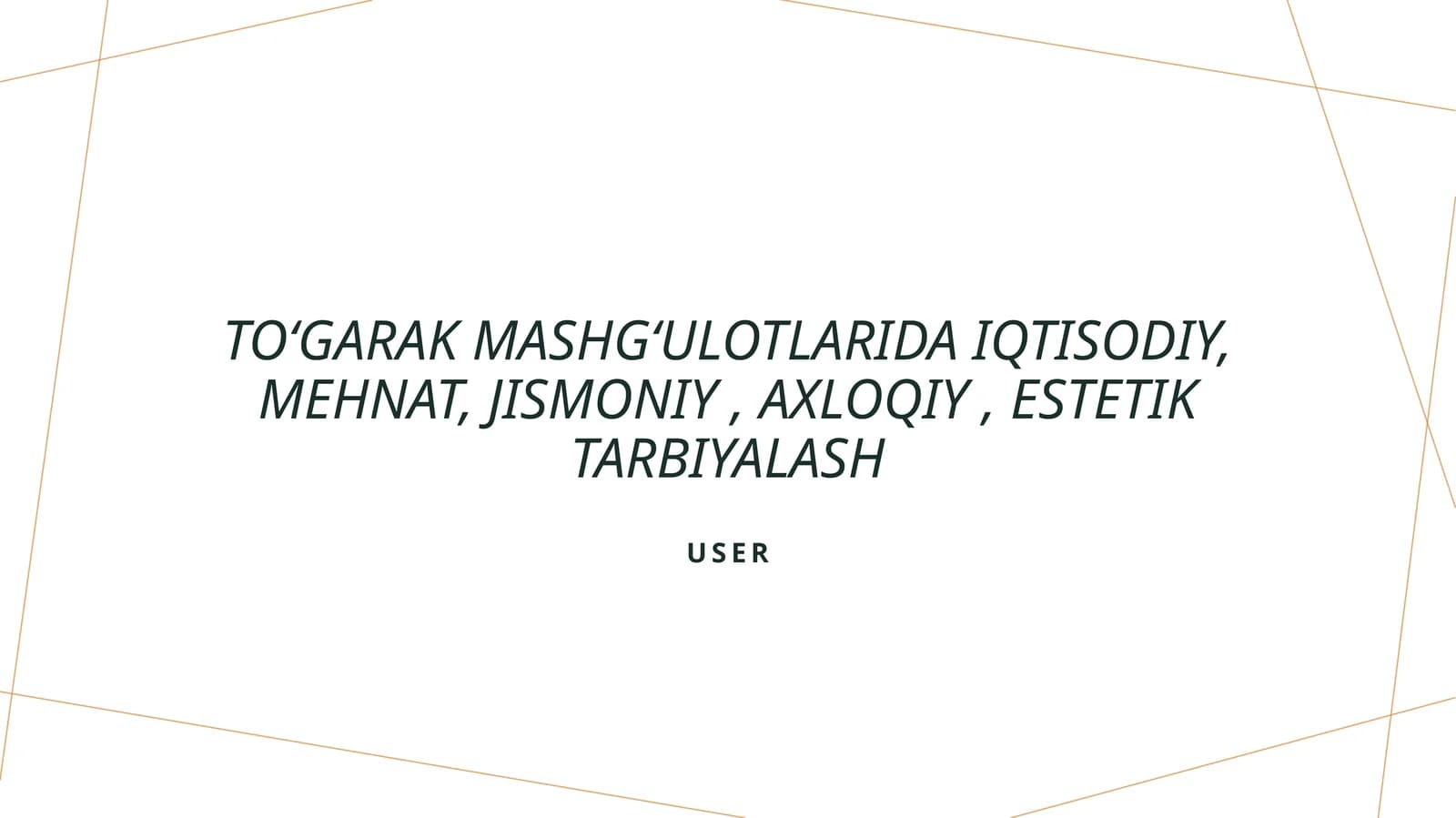 Toʻgarak mashgʻulotlarida iqtisodiy, mehnat, jismoniy, axloqiy, estetik tarbiyalash