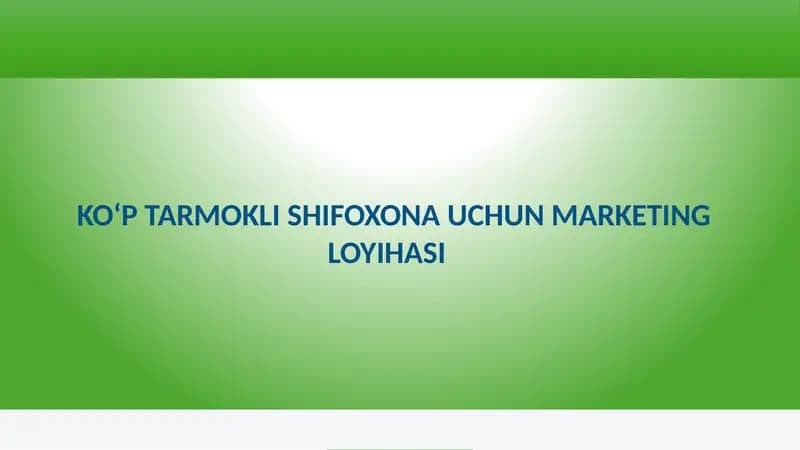 KO‘P TARMOKLI SHIFOXONA UCHUN MARKETING LOYIHASI