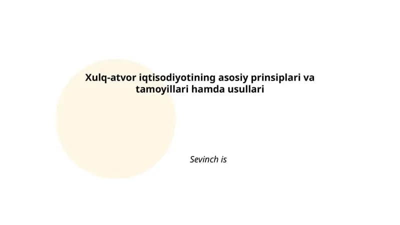Xulq-atvor iqtisodiyotining asosiy prinsiplari va tamoyillari hamda usullari