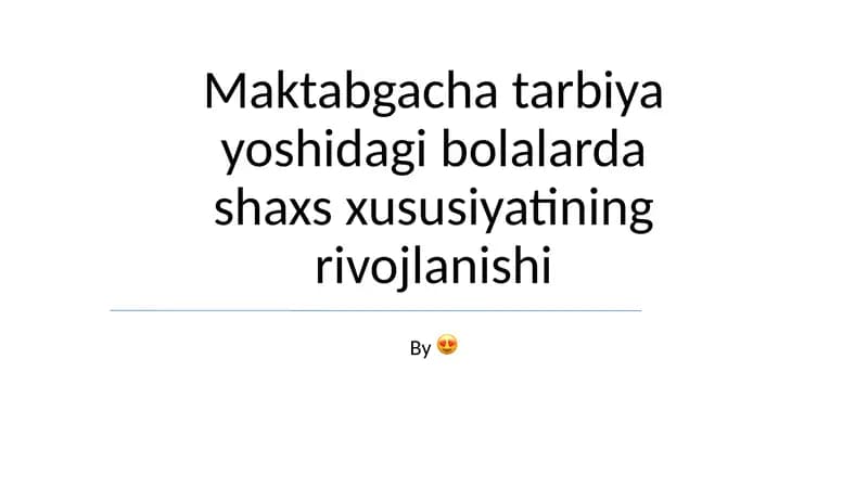 Maktabgacha tarbiya yoshidagi bolalarda shaxs xususiyatining rivojlanishi