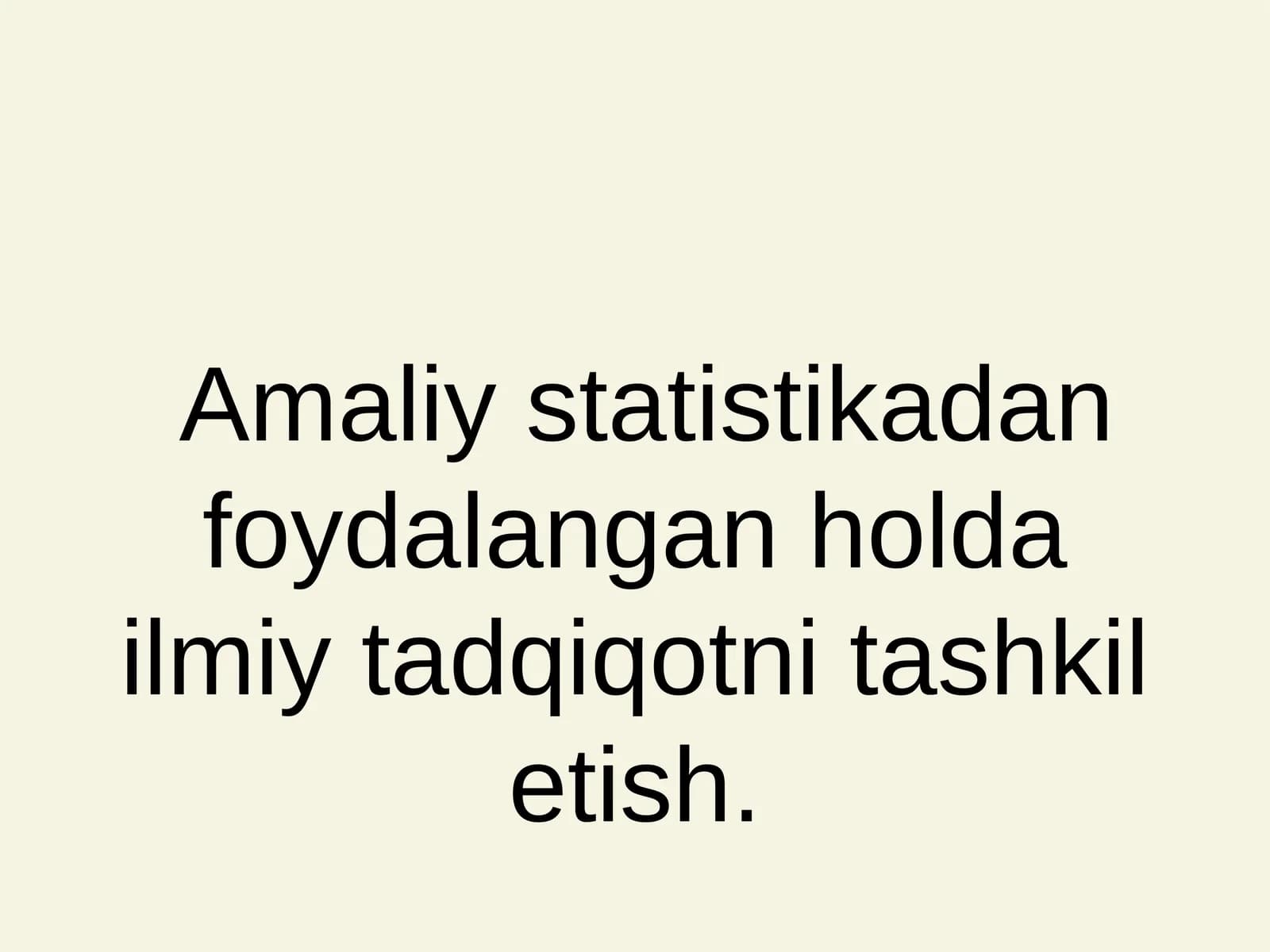 Amaliy statistikadan foydalangan holda ilmiy tadqiqotni tashkil etish