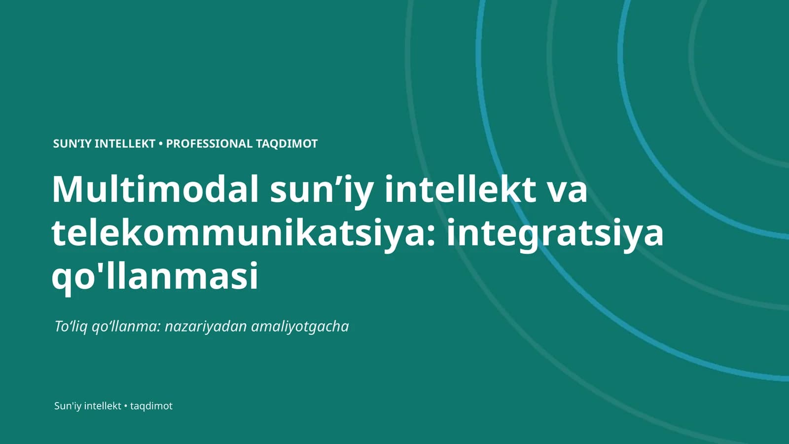 Multimodal sunʼiy intellekt va telekommunikatsiya: integratsiya qo'llanmasi