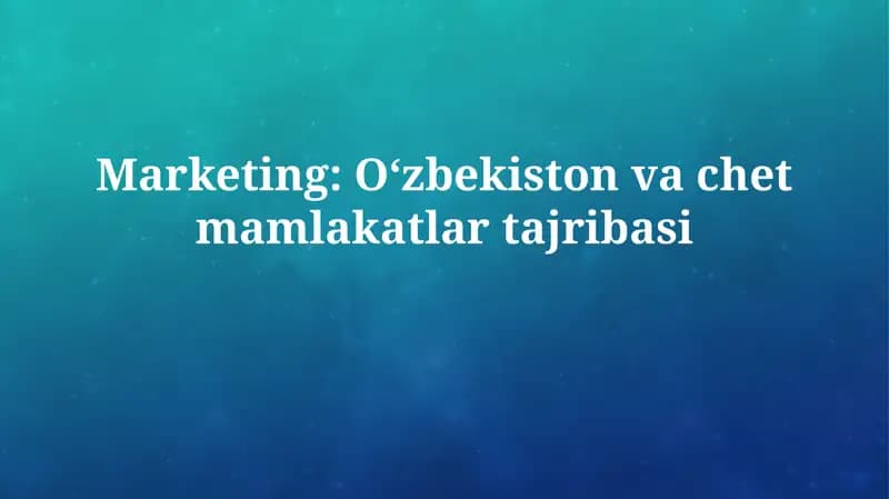 O'zbekistonda marketing: rivojlanish bosqichlari va hozirgi holati
