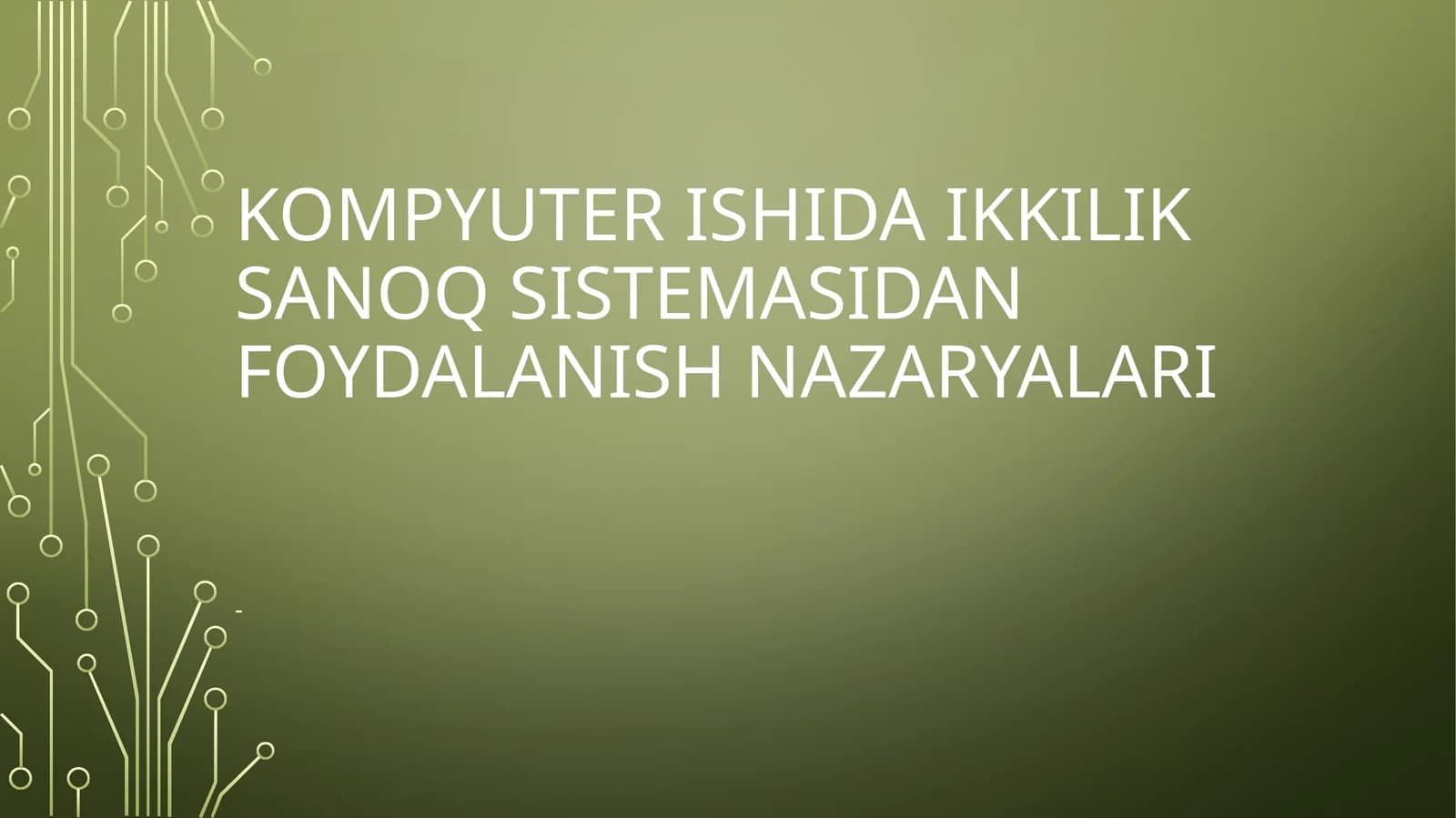 Kompyuter Ishida ikkilik sanoq sistemasidan foydalanish nazaryalari