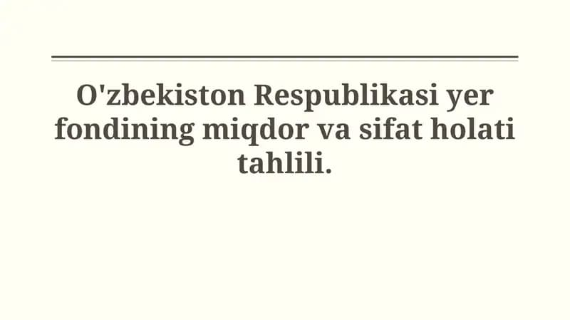 O'zbekiston Respublikasi Yer Fondining Miqdor va Sifat Holati