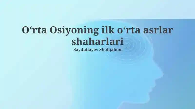 O‘rta Osiyoning ilk o‘rta asrlar shaharlari