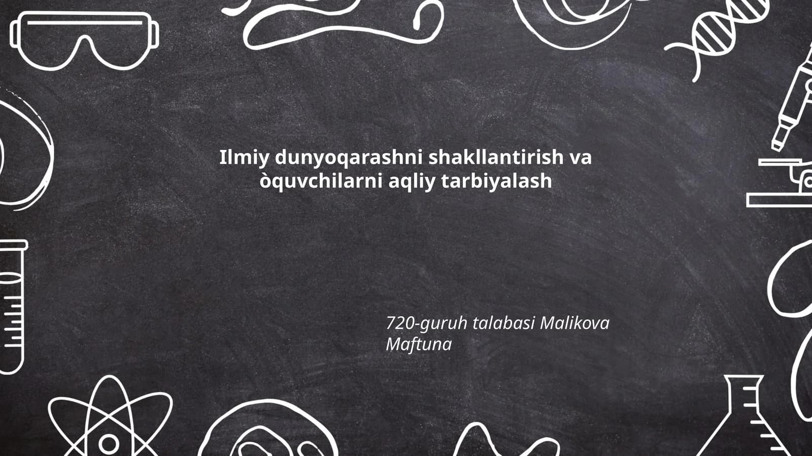 Ilmiy dunyoqarashni shakllantirish va òquvchilarni aqliy tarbiyalash
