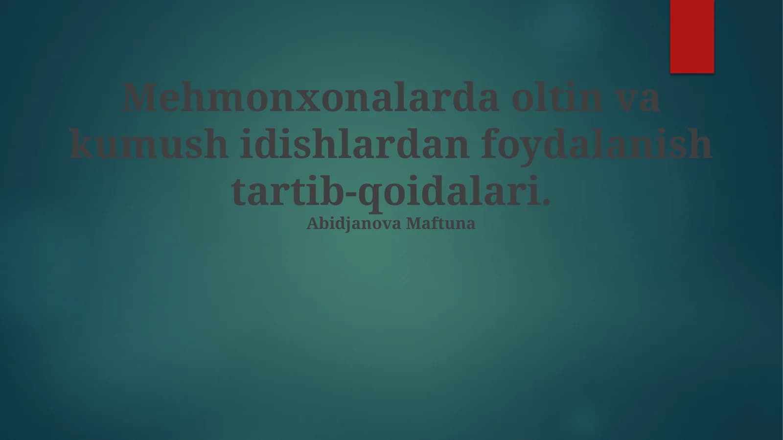 Mehmonxonalarda oltin va kumush idishlardan foydalanish tartib-qoidalari