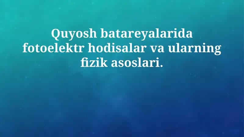 Fotoelektrik hodisalar va ularning fizik asoslari