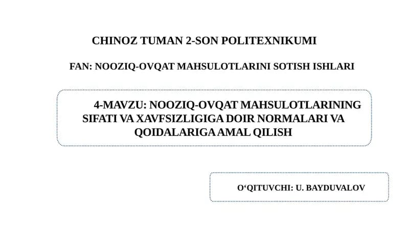 NOOZIQ-OVQAT MAHSULOTLARINING SIFATI VA XAVFSIZLIGIGA DOIR NORMALARI VA QOIDALARIGA AMAL QILISH