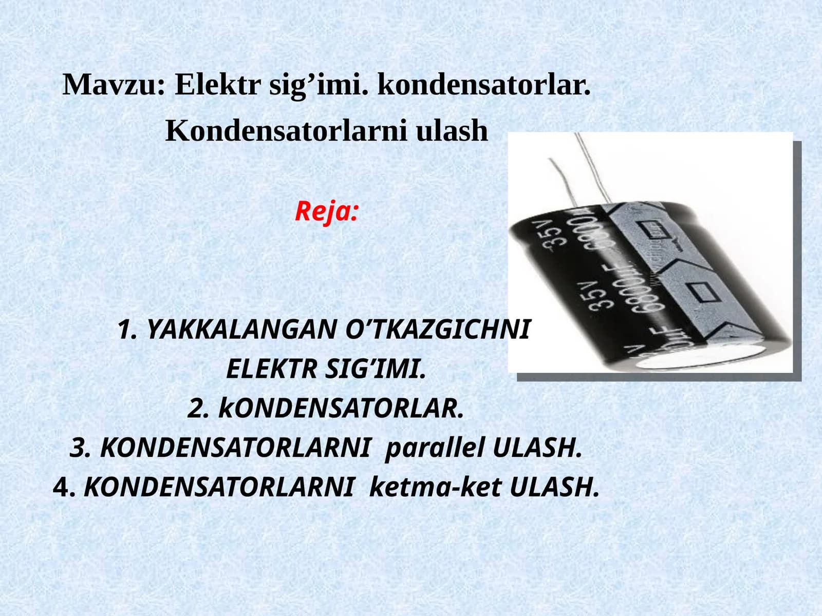 Elektr sig’imi. kondensatorlar. Kondensatorlarni ulash