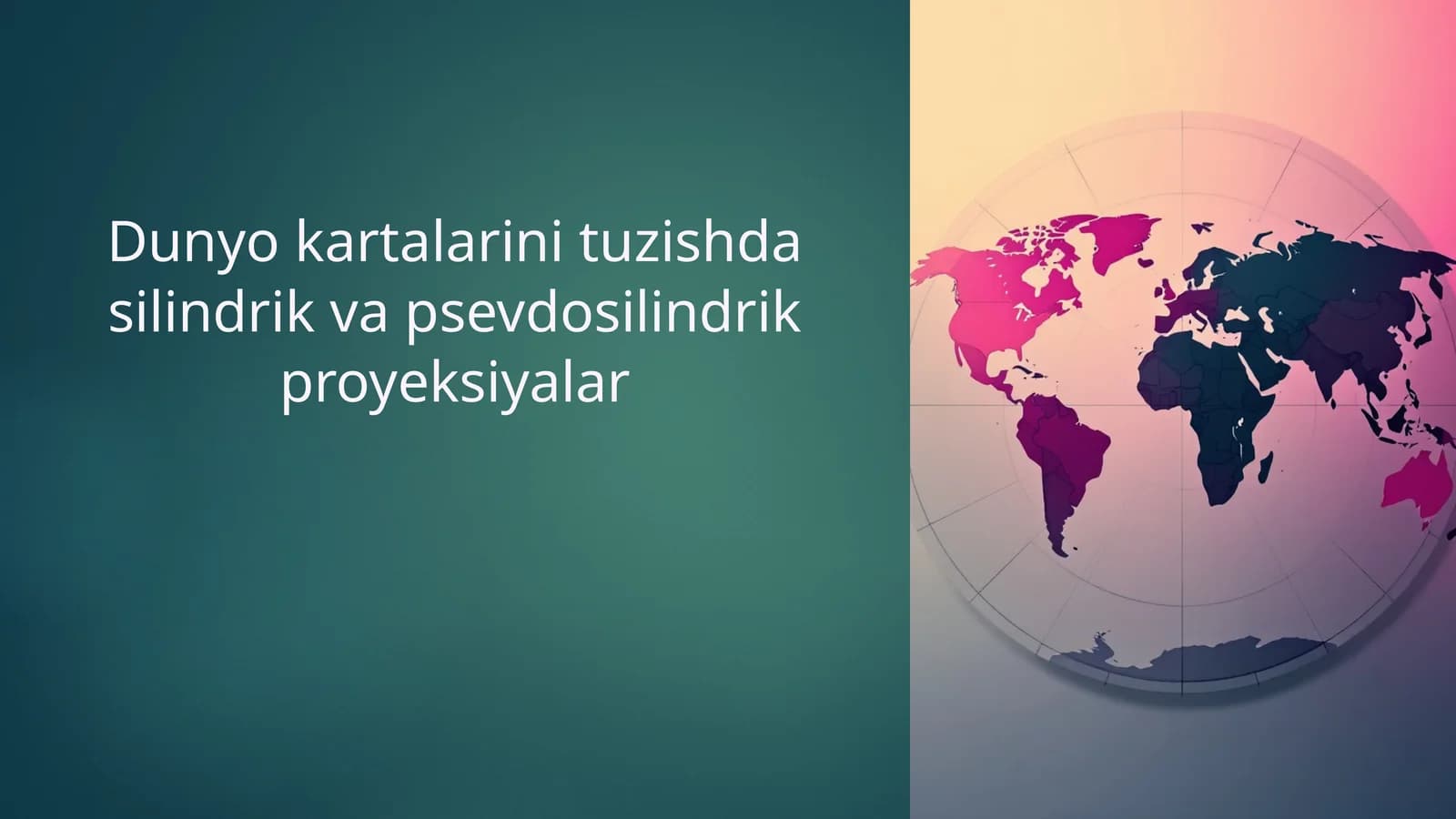 Dunyo kartalarini tuzishda silindrik va psevdosilindrik proyeksiyalar