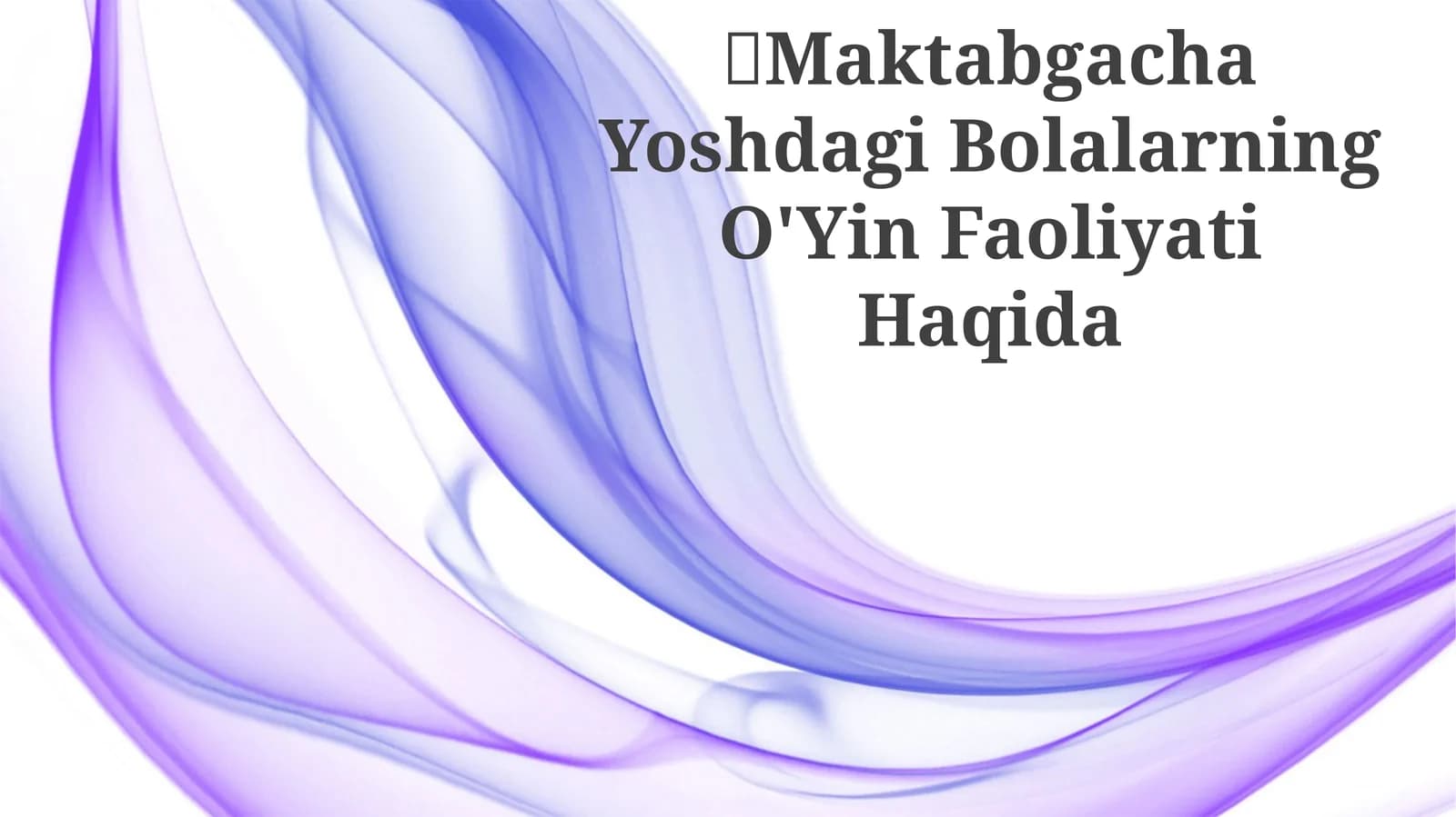 Maktabgacha Yoshdagi Bolalarning O'Yin Faoliyati Haqida