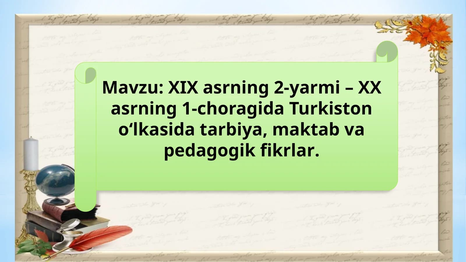 XIXasrning 2-yarmi – XXasrning 1-choragida Turkiston o‘lkasida tarbiya, maktab va pedagogik fikrlar