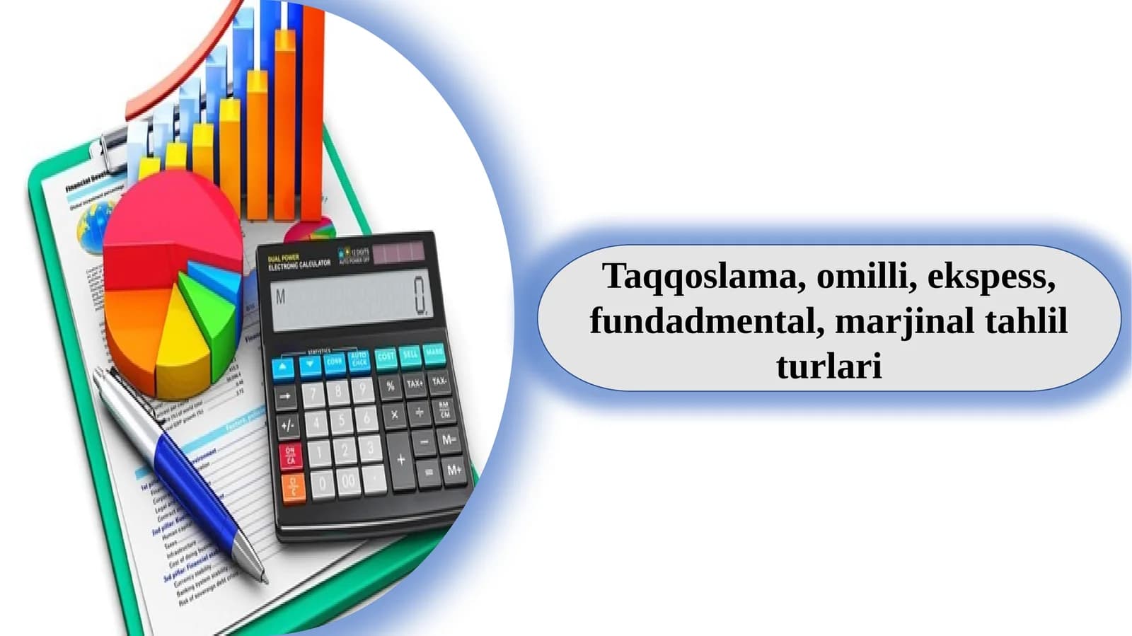 Taqqoslama,omilli,ekspess,fundadmental,marjinaltahlilturlari