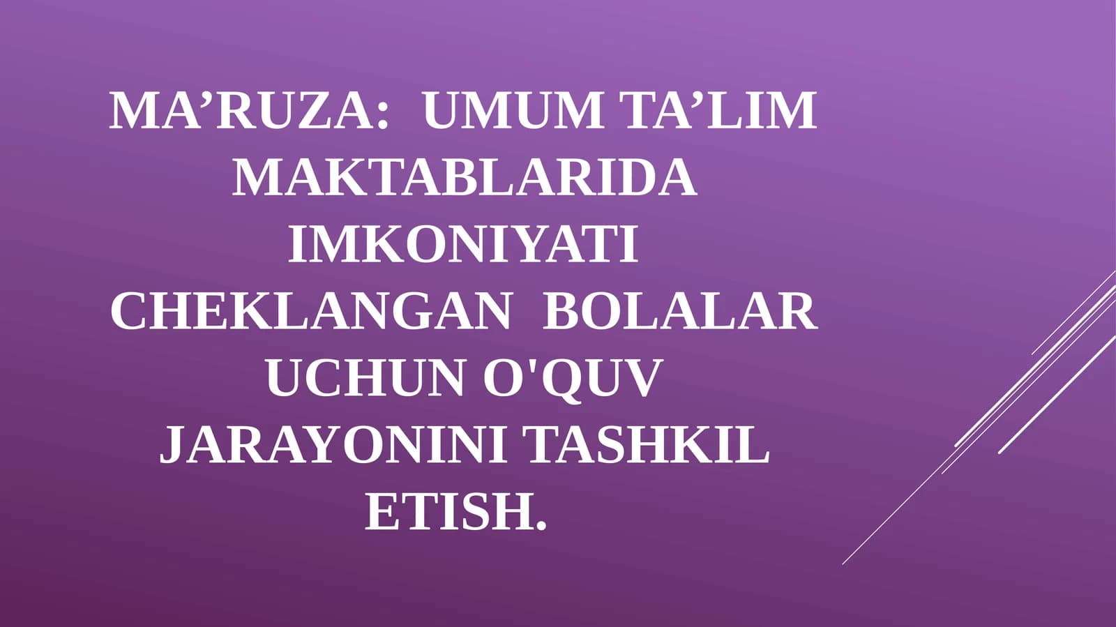 Umum ta’lim maktablarida imkoniyati cheklangan bolalar uchun o'quv jarayonini tashkil etish