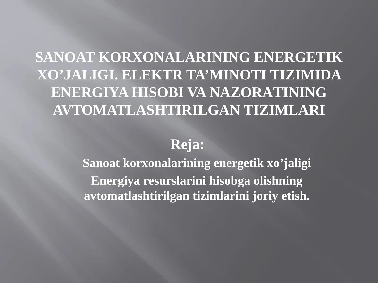 Sanoat korxonalarining energetik xo’jaligi. Elektr ta’minoti tizimida energiya hisobi va nazoratining avtomatlashtirilgan tizimlari